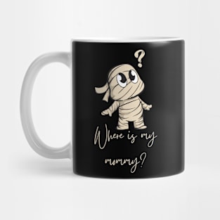 Where is My Mommy? Mug